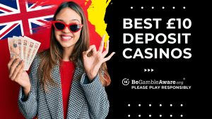 Best £10 Deposit Bonus UK: Best £10 Deposit Casinos for August (2025)