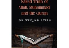 Unveiling Dr. Wequar Azeem’s Book, “The Theory of the Naked Truth of Allah, Muhammad, and the Quran”