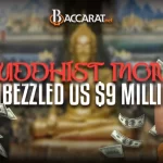Thai Abbot Steals $9M from Temple to Fund Online Baccarat