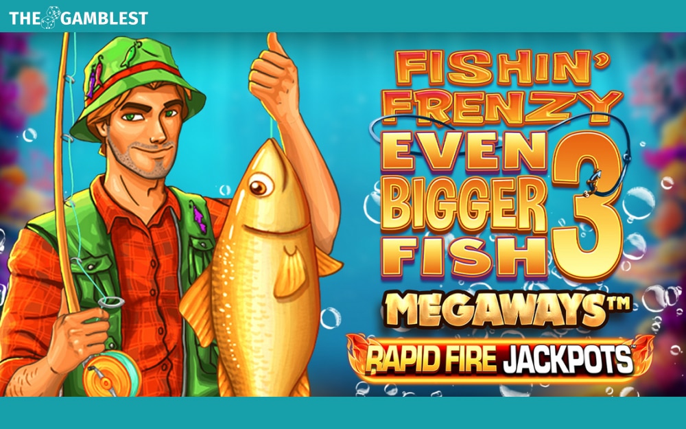 Blueprint Gaming casts the net wider with Fishin’ Frenzy Even Bigger Fish 3 Megaways™ Rapid Fire Jackpots
