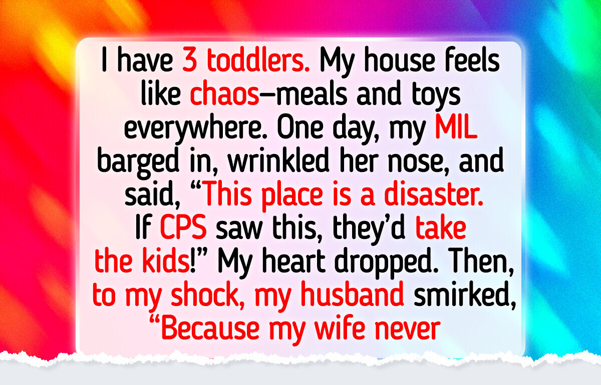 My MIL Called Me a Bad Mom for the Mess—My Husband’s Response Was the Real Shock