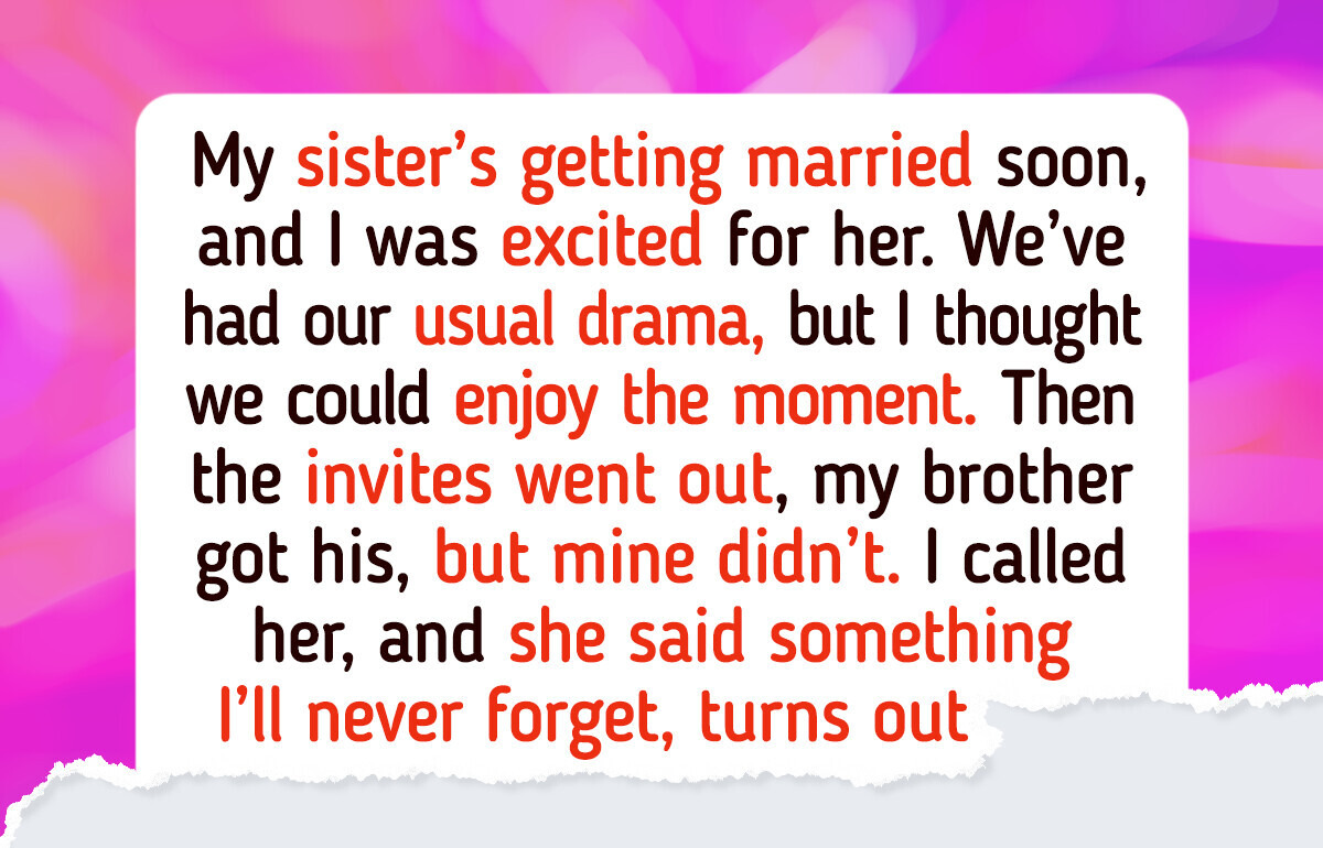 My Sister Refused to Let Me Be in Her Wedding, and the Reason Shattered Me