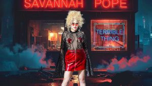 Savannah Pope Releases Sumptuous New Single “Terrible Thing”